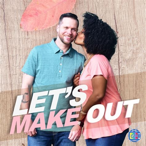 Lets Make Out By Gabe And Babe On Apple Podcasts