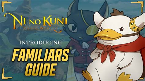 Familiars Guide! - Ni no Kuni: Cross Worlds - YouTube