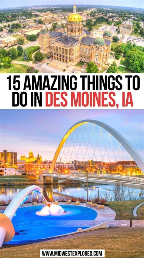 15 Amazing Things To Do In Des Moines Ia Usa Travel Map Iowa Travel
