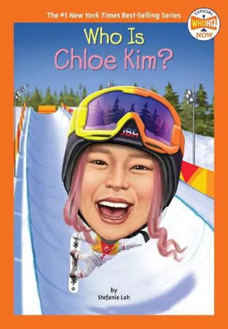 Who Is Chloe Kim By Stefanie Loh English Hardcover Book 26 13 Picclick