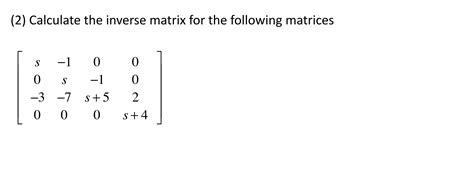 Calculate the inverse matrix for the following | Chegg.com