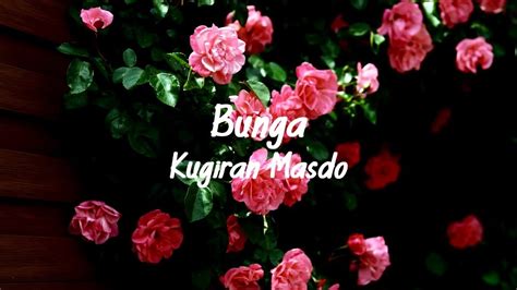 Maybe you would like to learn more about one of these? Kugiran Masdo - Bunga Lirik Video - YouTube