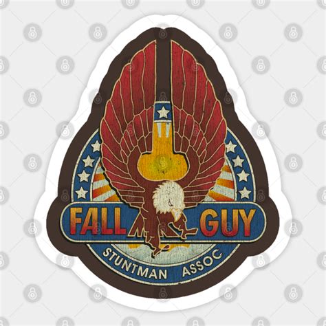 Fall Guy Stuntman Association Vintage Fall Guy Sticker Teepublic