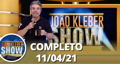 João Kléber Show 10042021 Completo Redetv João Kleber Show Redetv