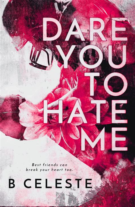 Dare You To Hate Me Lindon U 1 By B Celeste Goodreads
