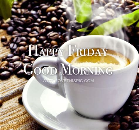 Coffee Bean Drink Happy Friday Good Morning Pictures Photos And