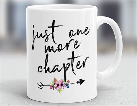 just one more chapter mug reading mug book lover t mug etsy