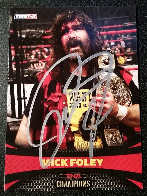 So, it's just a cool little catchphrase and a wink at travis' fans who are. The Wrestling Insomniac: Signed Trading Cards: Mick Foley