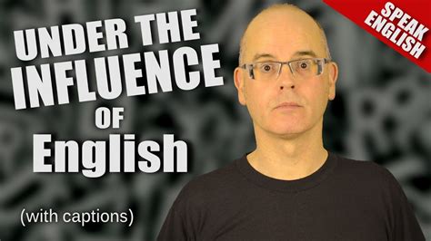 Learn To Speak English Influence Under The Influence English