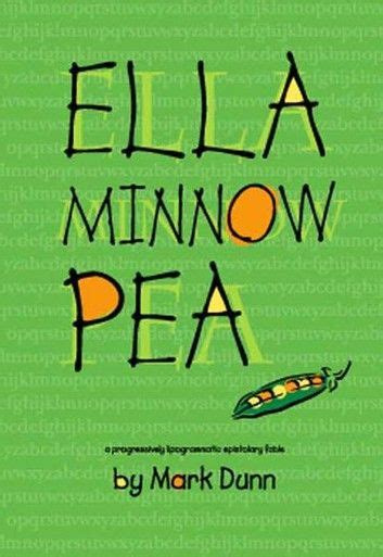 The few residents struggle to revive the lost letters to the alphabet whereas attempting to keep up their frequent letters with more and more fewer letters from with to draw. Ella Minnow Pea ebook by Mark Dunn - Rakuten Kobo | Ella ...