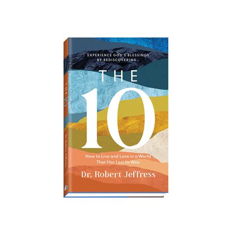 The 10 How To Live And Love In A World That Has Lost Its Way By Dr