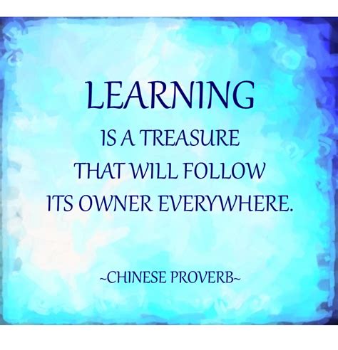 Learning Is A Treasure That Will Follow Its Owner Everywhere Celeste