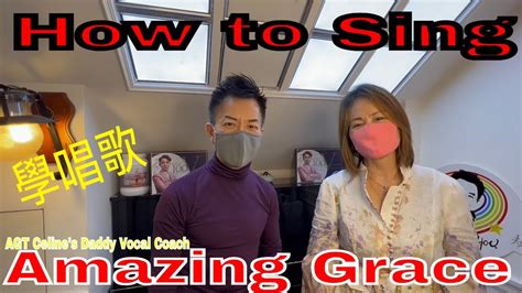 How To Sing Amazing Grace Ft AGT Celine S Father Vocal Coach Steve