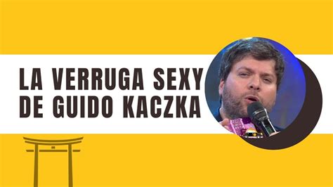 Guido Kaczka Y El Erotismo Cuando Me Toca Me Esquiva Ahi Youtube