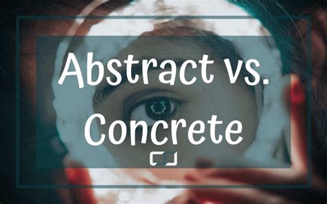 How Does Abstract Compare To Concrete Cs Joseph