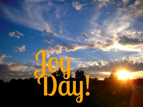 Be Joyful At Sunrise And Sunset Free Printable Joy Day An