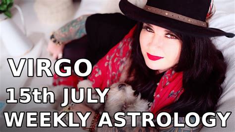 Virgo Weekly Astrology Horoscope 15th July 2019 Youtube