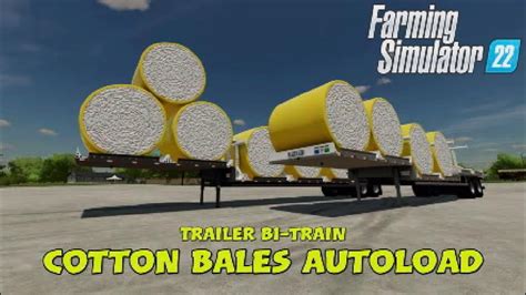 Fs22 New Mod Console Trailer Bi Train Cotton Bales Autoload Mods