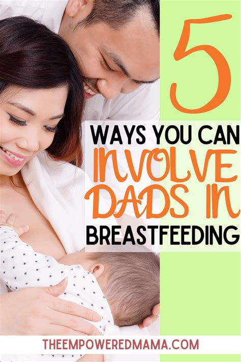 5 Ways Dads Can Be Involved In Breastfeeding The Empowered Mama
