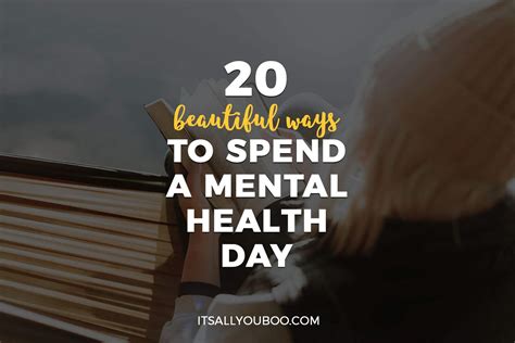 20 Beautiful Ways To Spend A Mental Health Day