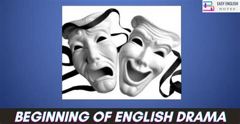 Beginning Of English Drama Easy English Notes