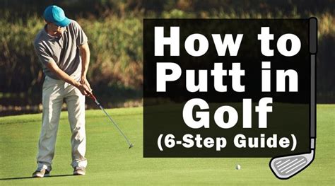 How To Putt In Golf 6 Step Complete Guide Golfing Lab