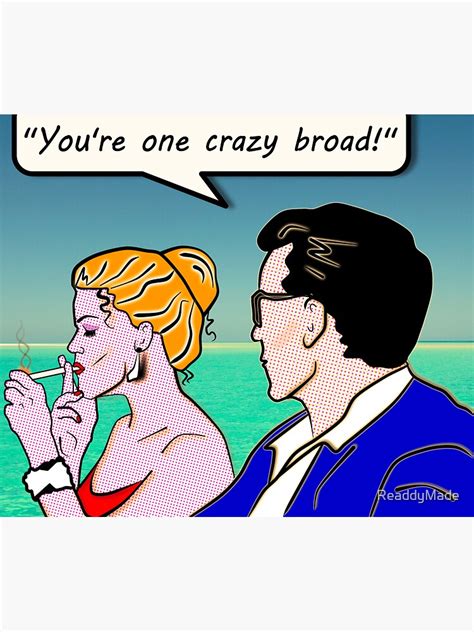 Youre One Crazy Broad Sticker For Sale By Readdymade Redbubble