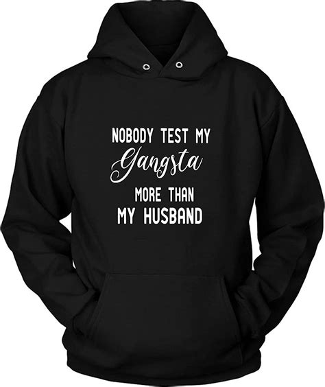 nobody test my gangsta more than my husband graphic letter print hoodie funny tee