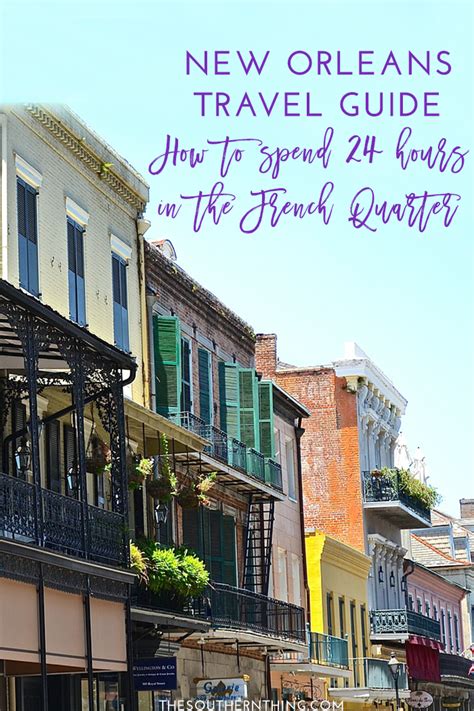 New Orleans Travel Guide How To Spend One Day In The French Quarter
