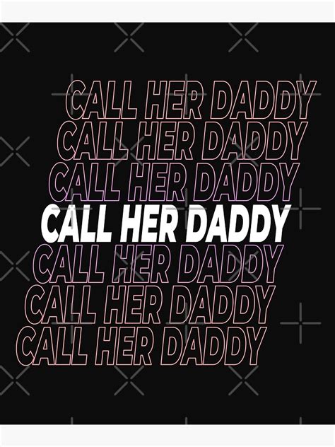 Call Her Daddy Poster By Infleims Redbubble