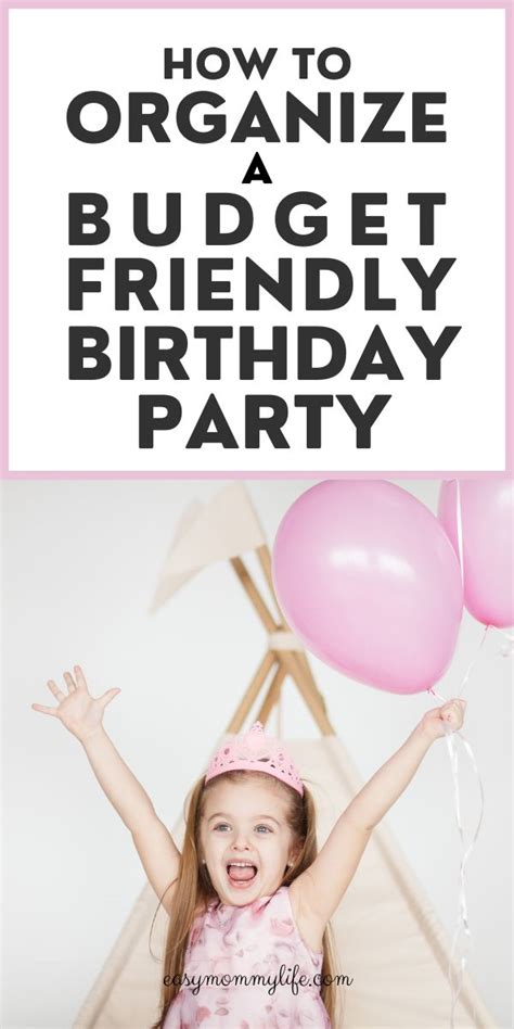 How To Plan A Budget Birthday Party And Save Money Easy Mommy Life