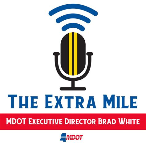 Mdot Executive Director Brad White The Extra Mile Podcast Listen