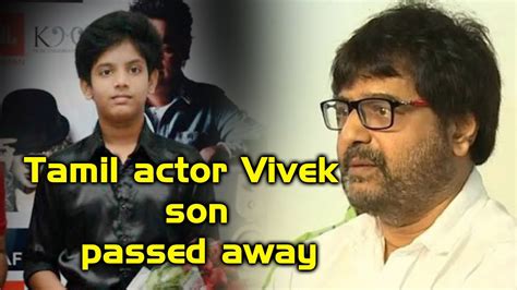 Comedy actor vivekh's son passes away | death. Tamil Comedy Actor Vivek's son Prasanna Kumar died - RIP ...