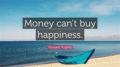 Howard Hughes Quote Money Cant Buy Happiness 12 Wallpapers