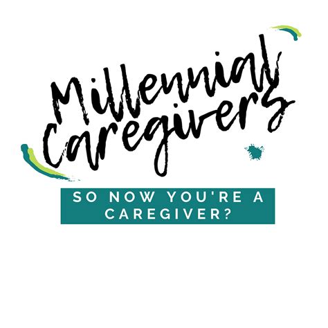 Millennial Caregivers So Now Youre A Caregiver