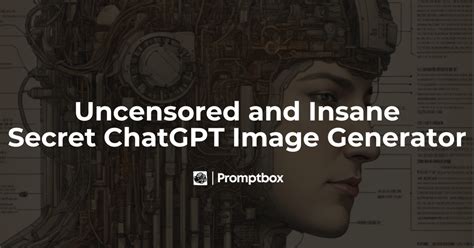 Uncensored And Insane A Look At Openais Secret Image Generator