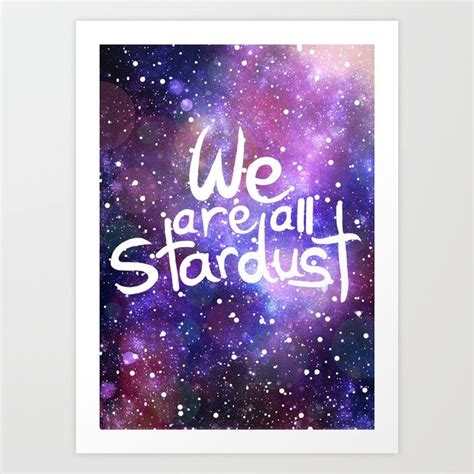 We Are All Stardust Art Print Galaxy Wallpaper Art Prints Art