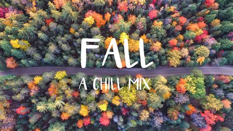 Fall A Chill Mix Youtube