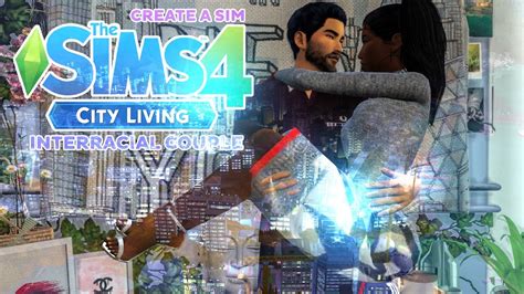 Interracial Couple The Sims 4 City Living Create A Sim Youtube