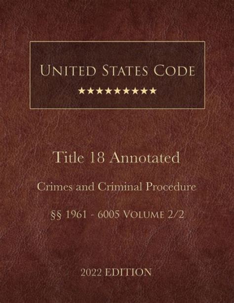 United States Code Annotated 2022 Edition Title 18 Crimes And Criminal