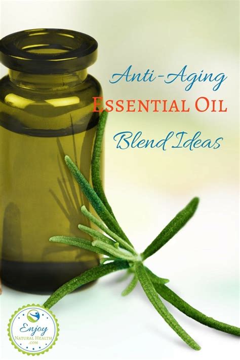 The Best Anti Aging And Anti Wrinkle Essential Oil Blends Enjoy Natural