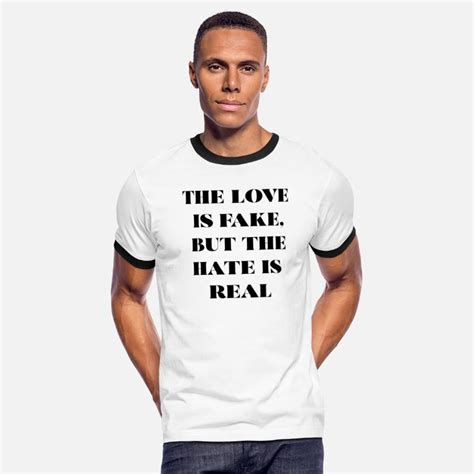 the love is fake but the hate is real black print men s ringer t shirt spreadshirt