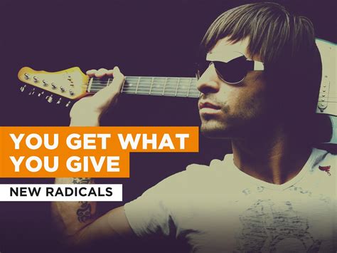 Prime Video You Get What You Give In The Style Of New Radicals