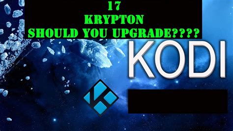 Kodi 17 Krypton Install Setup Testing Should You Upgrade From Jarvis