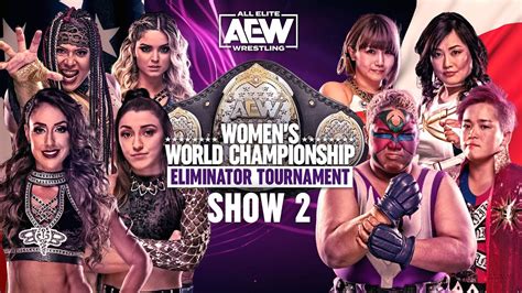 4 Huge Matches Who Will Move On The Aew Womens Championship Eliminator Tournament Show 2
