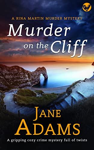 Murder On The Cliff An Addictive Cozy Crime Mystery Full Of Twists Rina Martin
