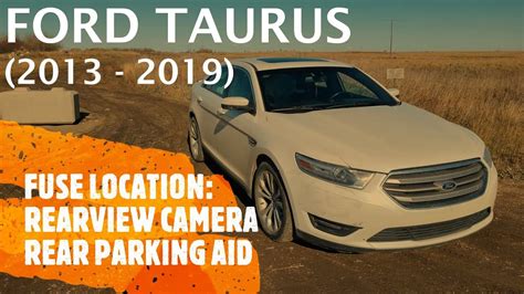 Ford Taurus Rearview Camera And Rear Park Aid Fuse Location 2013