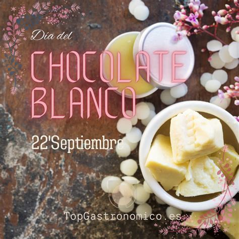 Celebra El Día Del Chocolate Blanco 22 De Septiembre
