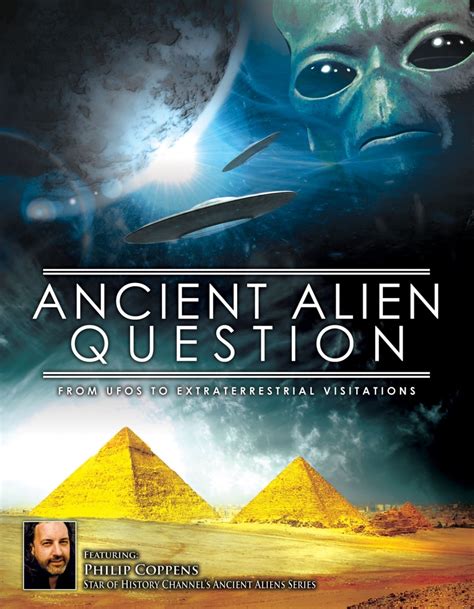Ancient Alien Question From Ufos To Extraterrestrial Visitations 2012