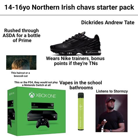 14 16yo Northern Irish Chavs Starter Pack Rstarterpacks Starter